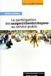 La participation des usagers / clients / citoyens au service public