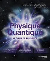 Physique quantique - Le guide de référence