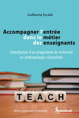 Accompagner l'entrée dans le métier des enseignants, Contribution d'un programme de recherche en anthropologie culturaliste