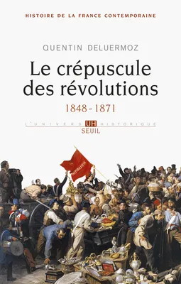 3, Le Crépuscule des révolutions, tome 3  (Histoire de la France contemporaine - 3), (1848-1871)