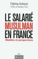 Le salarié musulman en France : réalités et perspectives, réalités et perspectives