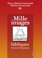 MILLE IMAGES BIBLIQUES