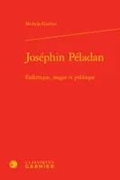 Joséphin Péladan, Esthétique, magie et politique