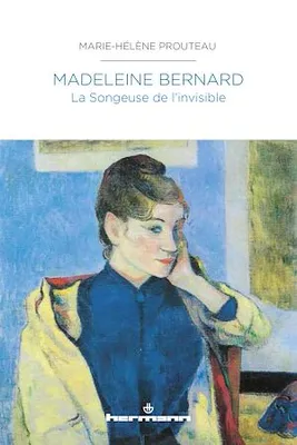 Madeleine Bernard, La Songeuse de l'invisible