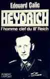 Heydrich l'homme clef du IIIeme Reich, l'homme clef du IIIe Reich