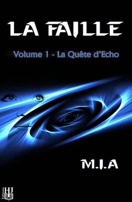 1, La Faille - Volume 1 : La quête d'Echo