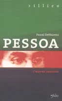Pessoa - L'oeuvre absolue