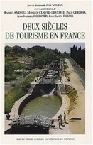 Deux siècles de tourisme en France – (XIXe-XXe siècles), XIX-XXe siècles