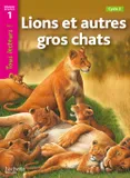 Lions et autres gros chats Niveau 1 - Tous lecteurs ! - Ed.2010, [cycle 2]