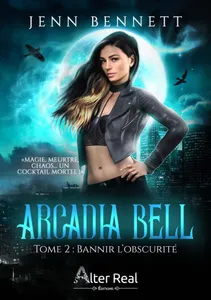 2, Bannir l'obscurité, Arcadia Bell #2