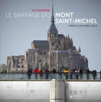 Le barrage du Mont Saint-Michel, Préface de Pierre Lajus