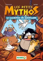 1, Les Petits Mythos - Poche - tome 01, Le sacrifice du minotaure