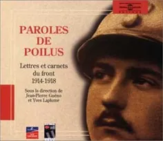 Paroles de poilus / lettres et carnets du front, 1914-1918