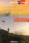 La présence militaire française au Liban (1978-2014), Témoignages inédits