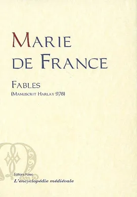 Oeuvres complètes de Marie de France, FABLES (Ms. Harley 978, British Museum), Volume 4, Fables