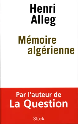 Mémoire algérienne / souvenirs de luttes et d'espérances, souvenirs de luttes et d'espérances