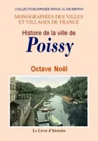 Histoire de la ville de Poissy - depuis ses origines jusqu'à nos jours, depuis ses origines jusqu'à nos jours