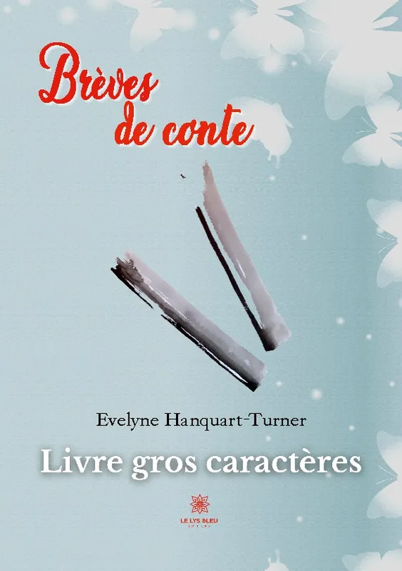 Livres Littérature et Essais littéraires Nouvelles Brèves de conte - Livre gros caractères Hanquart-Turner Evelyne