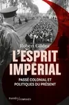 L'esprit impérial, Passé colonial et politiques du présent