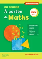 Le Nouvel A portée de maths CM2 - Manuel élève - Edition 2019, programme 2018