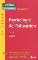 Tome 1, L'école, Psychologie de l'éducation - L'école (tome 1)