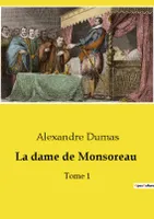 La dame de Monsoreau, Tome 1