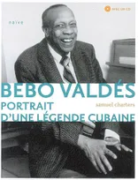 Bebo Valdés, Portrait d'une légende cubaine