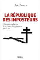 La République des imposteurs - Chronique indiscrète de la France d'après-guerre 1944-1954