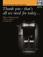 Thank you thats all we need for today?, A Practical Guide to Music Theatre Auditions
