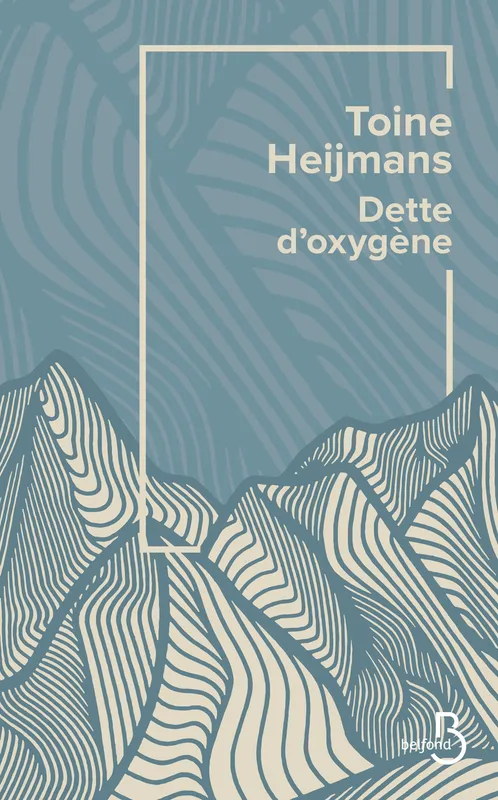 Livres Littérature et Essais littéraires Romans contemporains Etranger Dette d'oxygène Toine Heijmans