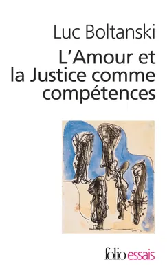 L'Amour et la Justice comme compétences, Trois essais de sociologie de l'action