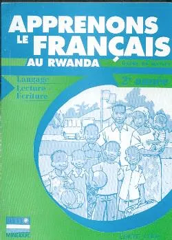 Apprenons le français au Rwanda Guide du maître, Langage, lecture-écriture 2e année
