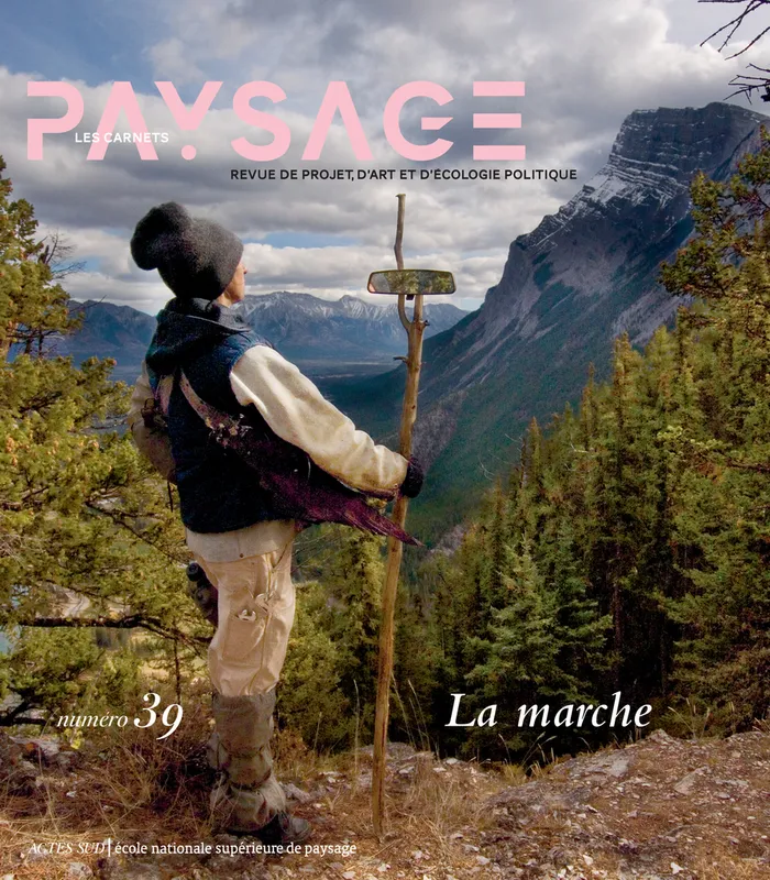Livres Écologie et nature Écologie Les Carnets du paysage, n° 39 : La marche Collectif