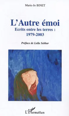 L'Autre émoi, Ecrits entre les terres:1979-2003
