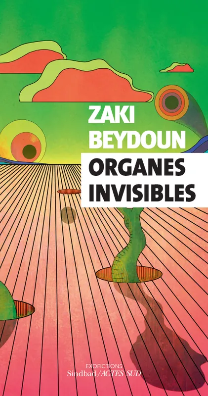 Organes invisibles Zaki Beydoun
