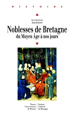 Noblesses de Bretagne du Moyen âge à nos jours, du Moyen âge à nos jours