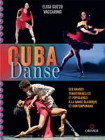 Cuba danse, De la danse classique et contemporaine aux danses traditionnelles et populaires