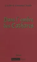 Dans l'ombre des Cathares / roman, roman