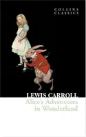 Lewis Carroll Alice s Adventures in Wonderland (Collins Classics) /anglais