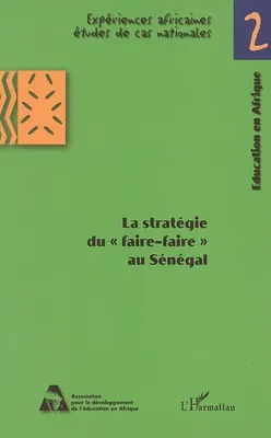 La stratégie du faire-faire au Sénégal - pour une décentralisation de la gestion de l'éducation et une diversification des offres, pour une décentralisation de la gestion de l'éducation et une diversification des offres