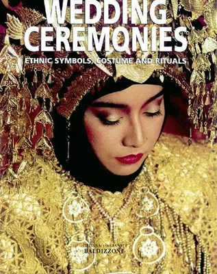 Wedding ceremonies, ethnic symbols, costume and rituals