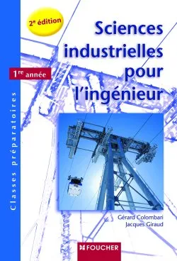 Sciences Industrielles pour l'ingénieur 1re année 2e édition, classes préparatoires, 1re année