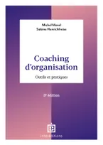Coaching d'organisation - 3e éd., Outils et pratiques