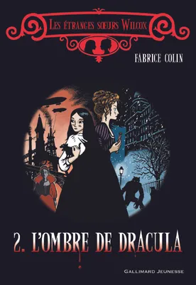 Les étranges soeurs Wilcox, 2, L'ombre de Dracula