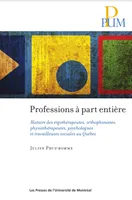 Professions à part entière, Histoire des ergothérapeutes, orthophonistes, physiothérapeutes, psychologues et travailleuses sociales au Québec