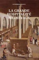 La Grande Hospitalité médiévale, Hôpitaux et hôtels-Dieu du Moyen Âge central