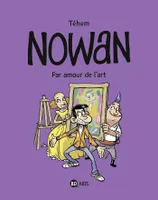1, Nowan, Tome 01, Nowan - Par Amour de l'art