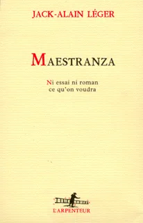 Maestranza, Ni essai ni roman ; ce qu'on voudra