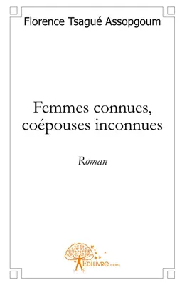 Femmes connues, coépouses inconnues, Roman