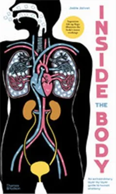 Inside the Body An extraordinary layer-by-layer guide to human anatomy /anglais